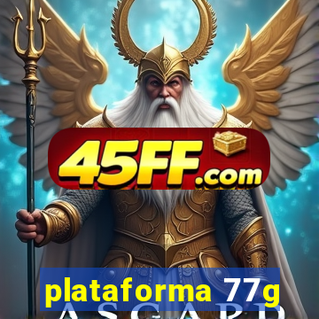 plataforma 77g